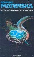 Stacja kontroli chaosu. Autor: Materska Dominika. SmakLiter.pl Okładka książki Stacja kontroli chaosu