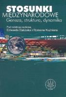 Stosunki międzynarodowe Geneza, struktura, dynamika. Autor: Edward Haliżak (red.), Roman Kuźniar (red.). SmakLiter.pl Okładka książki Stosunki międzynarodowe Geneza, struktura, dynamika