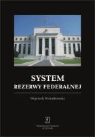 System rezerwy federalnej. Autor: Kwiatkowski Wojciech. SmakLiter.pl Okładka książki System rezerwy federalnej