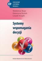 Systemy wspomagania decyzji. Autor: Bojar Waldemar, Rostek Katarzyna, Knopik Leszek. SmakLiter.pl Okładka książki Systemy wspomagania decyzji