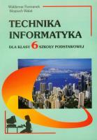 Technika Informatyka 6. Autor: Furmanek Waldemar, Walat Wojciech. SmakLiter.pl Okładka książki Technika Informatyka 6