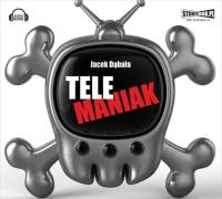 Telemaniak - Audiobook. Autor: Dąbała Jacek. SmakLiter.pl Okładka książki Telemaniak - Audiobook