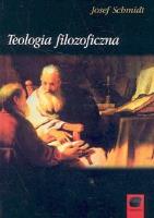 Teologia filozoficzna. Autor: Schmidt Josef. SmakLiter.pl Okładka książki Teologia filozoficzna