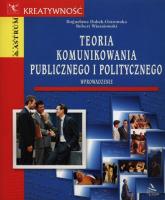 Teoria komunikowania publicznego i politycznego. Autor: Bogusława Dobek-Ostrowska (red.). SmakLiter.pl Okładka książki Teoria komunikowania publicznego i politycznego