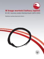 W kręgu wartości i kultury Japonii. W 140. rocznicę urodzin Nishidy Kitarō (1870-1945). Autor: Agnieszka Kozyra (red.). SmakLiter.pl Okładka książki W kręgu wartości i kultury Japonii. W 140. rocznicę urodzin Nishidy Kitarō (1870-1945)