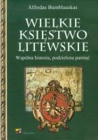 Okładka książki Wielkie Księstwo Litewskie. Wspólna historia...