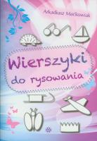 Wierszyki do rysowania. Autor: Maćkowiak Arkadiusz. SmakLiter.pl Okładka książki Wierszyki do rysowania