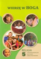 Wierzę w Boga 5 Poradnik metodyczny z płytą CD. Autor: Waldemar Janiga. SmakLiter.pl Okładka książki Wierzę w Boga 5 Poradnik metodyczny z płytą CD