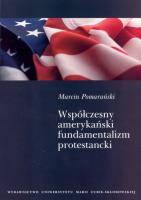 Współczesny amerykański fundamentalizm protestancki. Autor: Pomarański Marcin. SmakLiter.pl Okładka książki Współczesny amerykański fundamentalizm protestancki