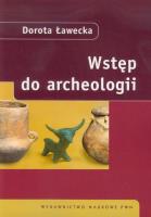 Wstęp do archeologii. Autor: Ławecka Dorota. SmakLiter.pl Okładka książki Wstęp do archeologii