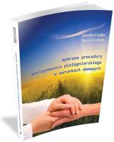 Wybrane procedury postępowania pielęgniarskiego w warunkach domowych. Autor: Dorota Czajka, Beata Czekała. SmakLiter.pl Okładka książki Wybrane procedury postępowania pielęgniarskiego w warunkach domowych
