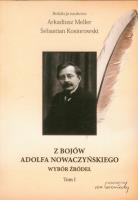 Z bojów Adolfa Nowaczyńskiego tom 1. Autor: Kosiorowski Sebastian, Arkadiusz Meller. SmakLiter.pl Okładka książki Z bojów Adolfa Nowaczyńskiego tom 1