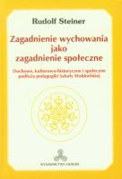Zagadnienie wychowania jako zagadnienie społeczne. Autor: Rudolf Steiner. SmakLiter.pl Okładka książki Zagadnienie wychowania jako zagadnienie społeczne