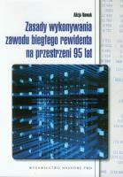Zasady wykonywania zawodu biegłego rewidenta na przestrzeni 95 lat. Autor: Nowak Alicja. SmakLiter.pl Okładka książki Zasady wykonywania zawodu biegłego rewidenta na przestrzeni 95 lat