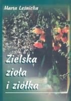 Zielska zioła i ziółka. Autor: Leśnicka Marta. SmakLiter.pl Okładka książki Zielska zioła i ziółka