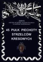 45 Pułk Piechoty Strzelców Kresowych. Autor: P. Bieliński. SmakLiter.pl Okładka książki 45 Pułk Piechoty Strzelców Kresowych