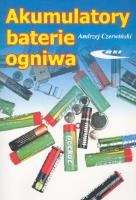 Akumulatory, baterie, ogniwa. Autor: Czerwiński Andrzej. SmakLiter.pl Okładka książki Akumulatory, baterie, ogniwa