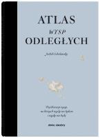 Okładka książki Atlas wysp odległych. Pięćdziesiąt wysp...
