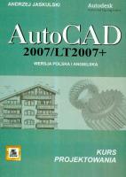 AutoCad 2007/LT2007+ wersja polska i angielska. Autor: Jaskulski Andrzej. SmakLiter.pl Okładka książki AutoCad 2007/LT2007+ wersja polska i angielska