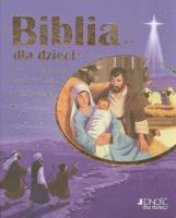 Okładka książki Biblia dla dzieci. Historia miłości Boga do czł.
