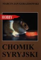 Chomik syryjski. Autor: Gorazdowski Marcin Jan. SmakLiter.pl Okładka książki Chomik syryjski