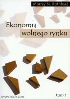 Ekonomia wolnego rynku t.1. Autor: Rothbard Murray N.. SmakLiter.pl Okładka książki Ekonomia wolnego rynku t.1