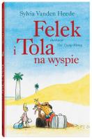 Felek i Tola na wyspie. Autor: Sylvia Vanden Heede. SmakLiter.pl Okładka książki Felek i Tola na wyspie