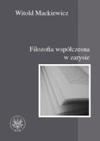 Filozofia współczesna w zarysie. Autor: Mackiewicz Witold. SmakLiter.pl Okładka książki Filozofia współczesna w zarysie