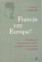 Francja czy Europa. Autor: Szeptycki Andrzej. SmakLiter.pl Okładka książki Francja czy Europa