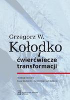 Okładka książki Grzegorz W. Kołodko i ćwierćwiecze transformacji