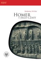 Homer i jego czasy. Autor: Patzek Barbara. SmakLiter.pl Okładka książki Homer i jego czasy