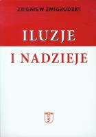 Iluzje i nadzieje. Autor: Żmigrodzki Zbigniew. SmakLiter.pl Okładka książki Iluzje i nadzieje