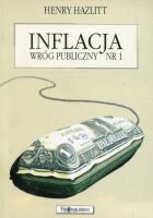 Inflacja wróg publiczny nr 1. Autor: Hazlitt Henry. SmakLiter.pl Okładka książki Inflacja wróg publiczny nr 1