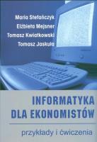 Okładka książki Informatyka dla ekonomistów przykłady i ćwiczenia