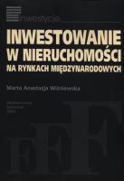 Inwestowanie w nieruchomości na rynkach międzyn.. Autor: Wiśniewska Marta Anastazja. SmakLiter.pl Okładka książki Inwestowanie w nieruchomości na rynkach międzyn.