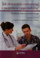 Jak skutecznie rozmawiać z pacjentem i jego... Autor: Ludmiła Marcinowicz, Sławomir Chlabicz (red.). SmakLiter.pl Okładka książki Jak skutecznie rozmawiać z pacjentem i jego..