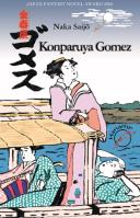 Konparuya Gomez - powrót do Edo. Autor: Saijō Naka. SmakLiter.pl Okładka książki Konparuya Gomez - powrót do Edo
