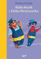 Kuba Guzik i Dzika Trzynastka. Autor: Ende Michael. SmakLiter.pl Okładka książki Kuba Guzik i Dzika Trzynastka