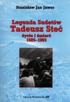 Legenda Sudetów. Tadeusz Steć. Życie i śmierć. Autor: Jawor Stanisław Jan. SmakLiter.pl Okładka książki Legenda Sudetów. Tadeusz Steć. Życie i śmierć
