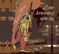 Lew krwawej zemsty - Audiobook. Autor: May Karol. SmakLiter.pl Okładka książki Lew krwawej zemsty - Audiobook