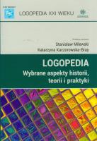 Logopedia Wybrane aspekty historii, teorii i praktyki. Autor: Stanisław Milewski, Katarzyna Kaczorowska-Bray (r. SmakLiter.pl Okładka książki Logopedia Wybrane aspekty historii, teorii i praktyki