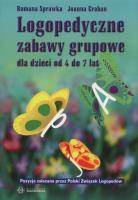 Logopedyczne zabawy grupowe dla dzieci od 4do7 lat. Autor: Romana Sprawka, Joanna Graban. SmakLiter.pl Okładka książki Logopedyczne zabawy grupowe dla dzieci od 4do7 lat