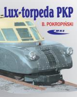 Lux-torpeda PKP. Autor: Bogdan Pokropiński. SmakLiter.pl Okładka książki Lux-torpeda PKP