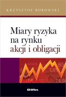 Miary ryzyka na rynku akcji i obligacji. Autor: Krzysztof Borowski. SmakLiter.pl Okładka książki Miary ryzyka na rynku akcji i obligacji