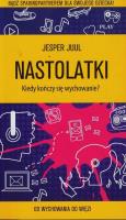 Nastolatki. Kiedy kończy się wychowanie?. Autor: Juul Jasper. SmakLiter.pl Okładka książki Nastolatki. Kiedy kończy się wychowanie?