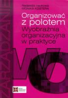Organizować z polotem. Autor: Red. Naukowa Monika Kostera. SmakLiter.pl Okładka książki Organizować z polotem
