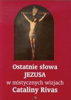 Okładka książki Ostatnie słowa Jezusa w mistycznych wizjach...