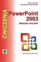 PowerPoint 2003 wersja polska. Ćwiczenia. Autor: Łuszczyk Ewa, Kopertowska Mirosława. SmakLiter.pl Okładka książki PowerPoint 2003 wersja polska. Ćwiczenia