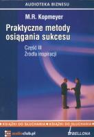 Praktyczne metody osiągania sukcesu część 3 - Audiobook. Autor: M. R. Kopmeyer. SmakLiter.pl Okładka książki Praktyczne metody osiągania sukcesu część 3 - Audiobook