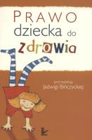 Prawo dziecka do zdrowia. Autor: Jadwiga Bińczycka. SmakLiter.pl Okładka książki Prawo dziecka do zdrowia